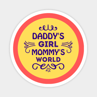 Daddy's Girl Mommy's World Magnet